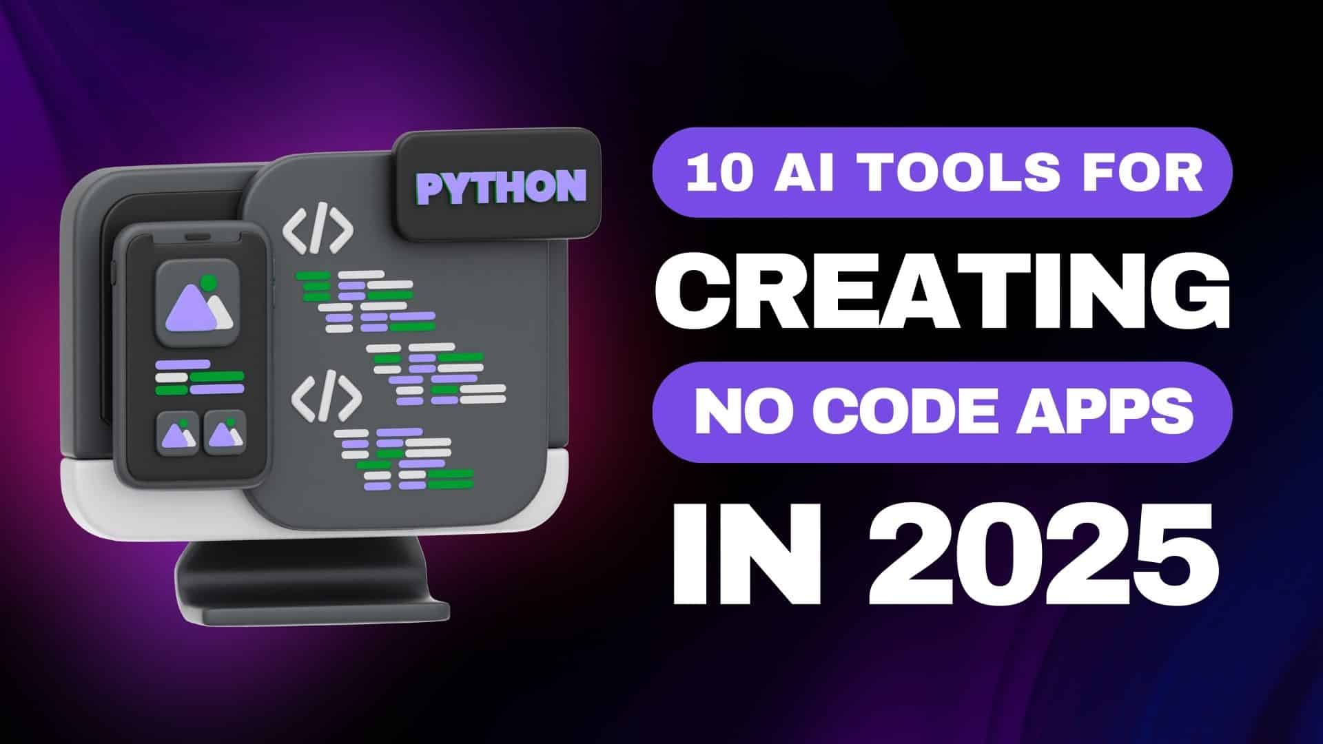 ATTN LIVE 10 AI Tools for Creating No Code Apps in 2025