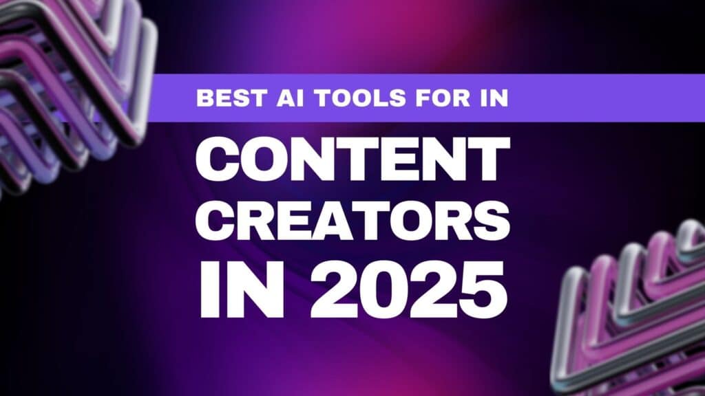 AI for content creators in 2025