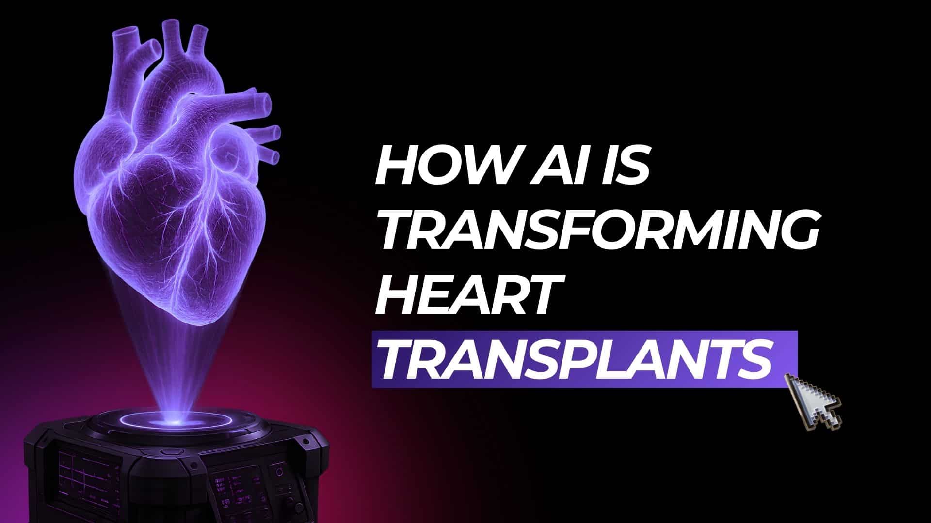 WEB3AI ATTN.LIVE How AI Is Transforming Heart Transplants