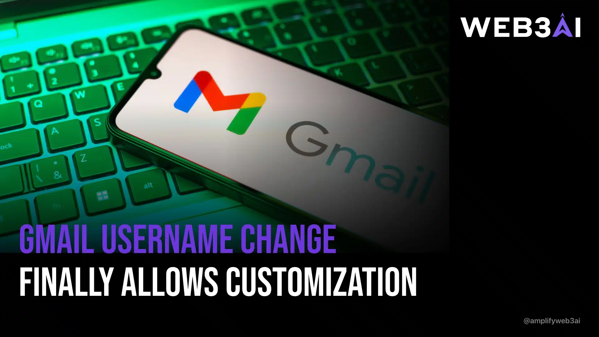 GMAIL USERNAME CHANGE FINALLY ALLOWS CUSTOMIZATION — ATTN.LIVE WEB3AI