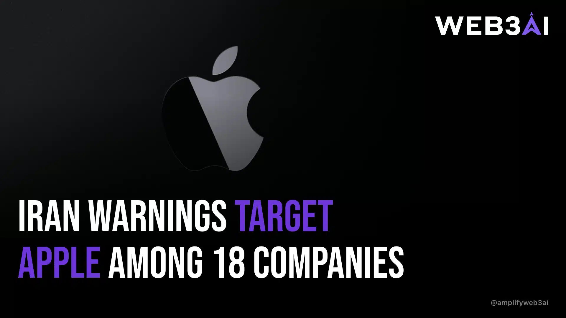 IRAN WARNINGS TARGET APPLE AMONG 18 COMPANIES — ATTN.LIVE WEB3AI