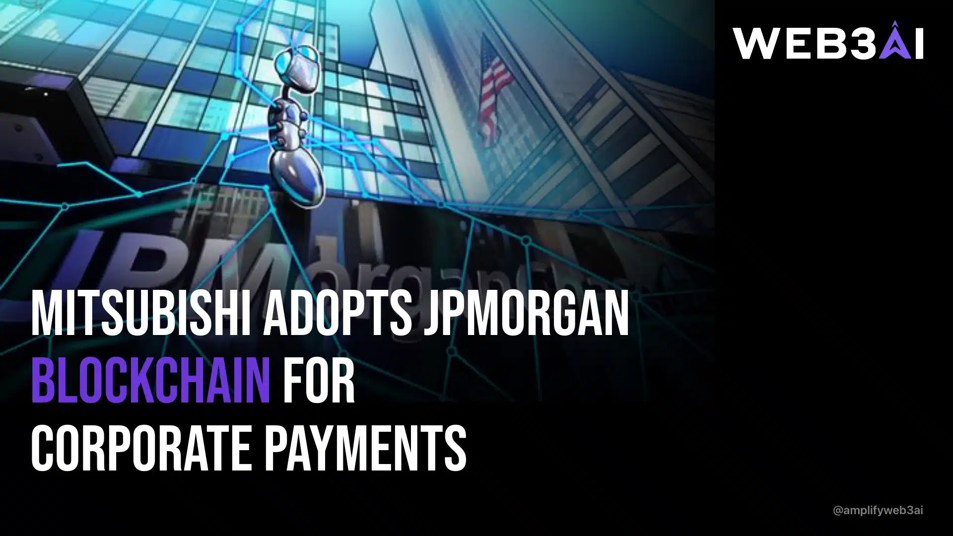 web3ai-mitsubishi-adopts-jpmorgan-blockchain-for-corporat-landscape-16x9