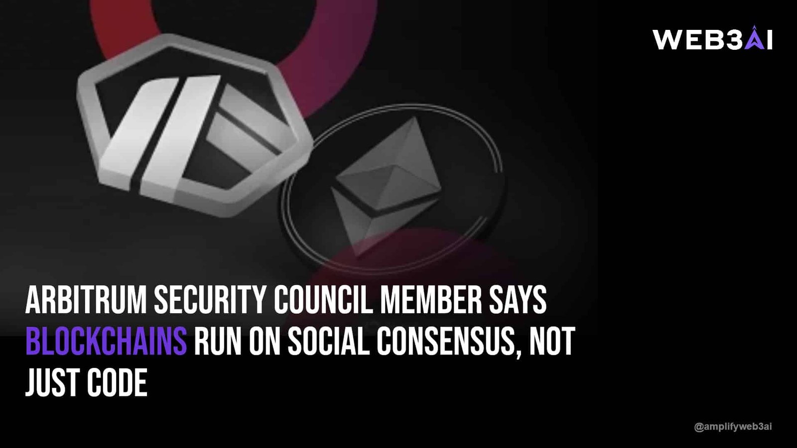 Arbitrum Security Council member says blockchains run on social consensus, not just code — ATTN.LIVE WEB3AI