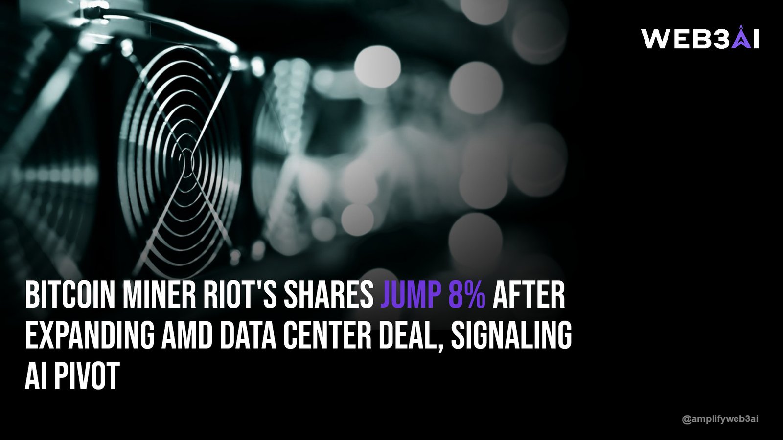 Bitcoin miner Riot's shares jump 8% after expanding AMD data center deal, signaling AI pivot — ATTN.LIVE WEB3AI