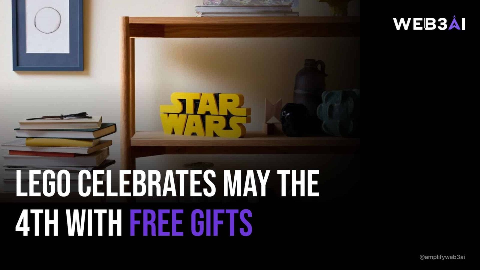 LEGO CELEBRATES MAY THE 4TH WITH FREE GIFTS — ATTN.LIVE WEB3AI