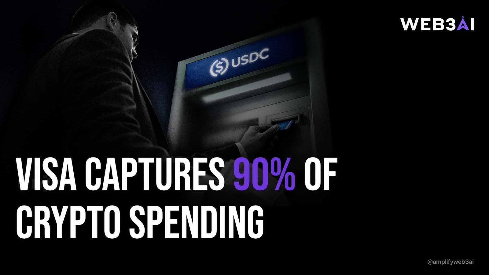 VISA CAPTURES 90% OF CRYPTO SPENDING — ATTN.LIVE WEB3AI