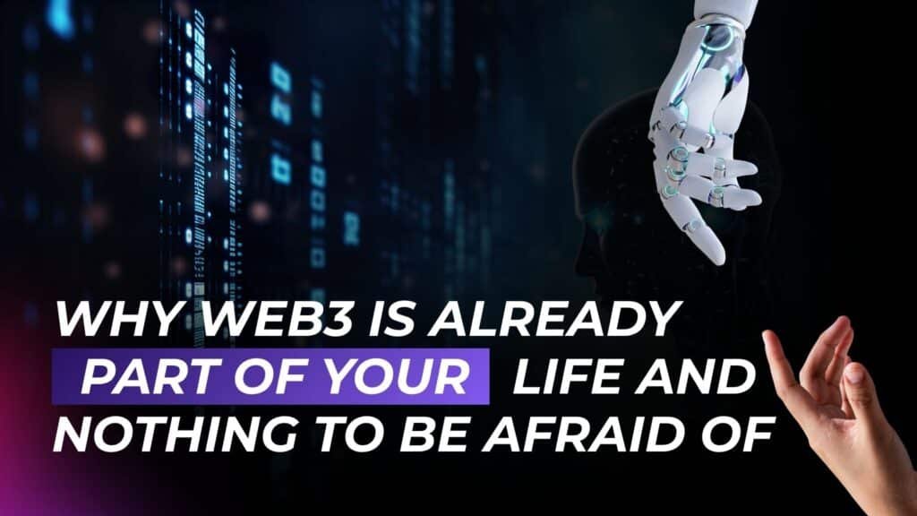 ATTN.LIVE WEB3AI Why Web3 Is Already Part of Your Life And Nothing To Be Afraid Of