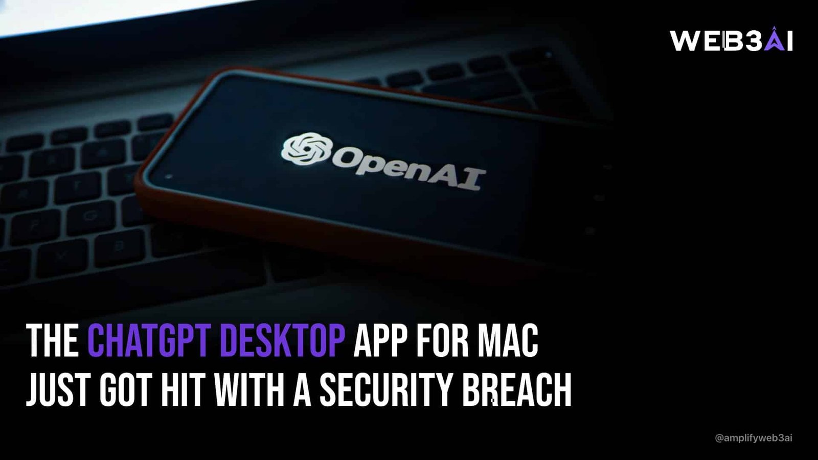 The ChatGPT desktop app for Mac just got hit with a security breach