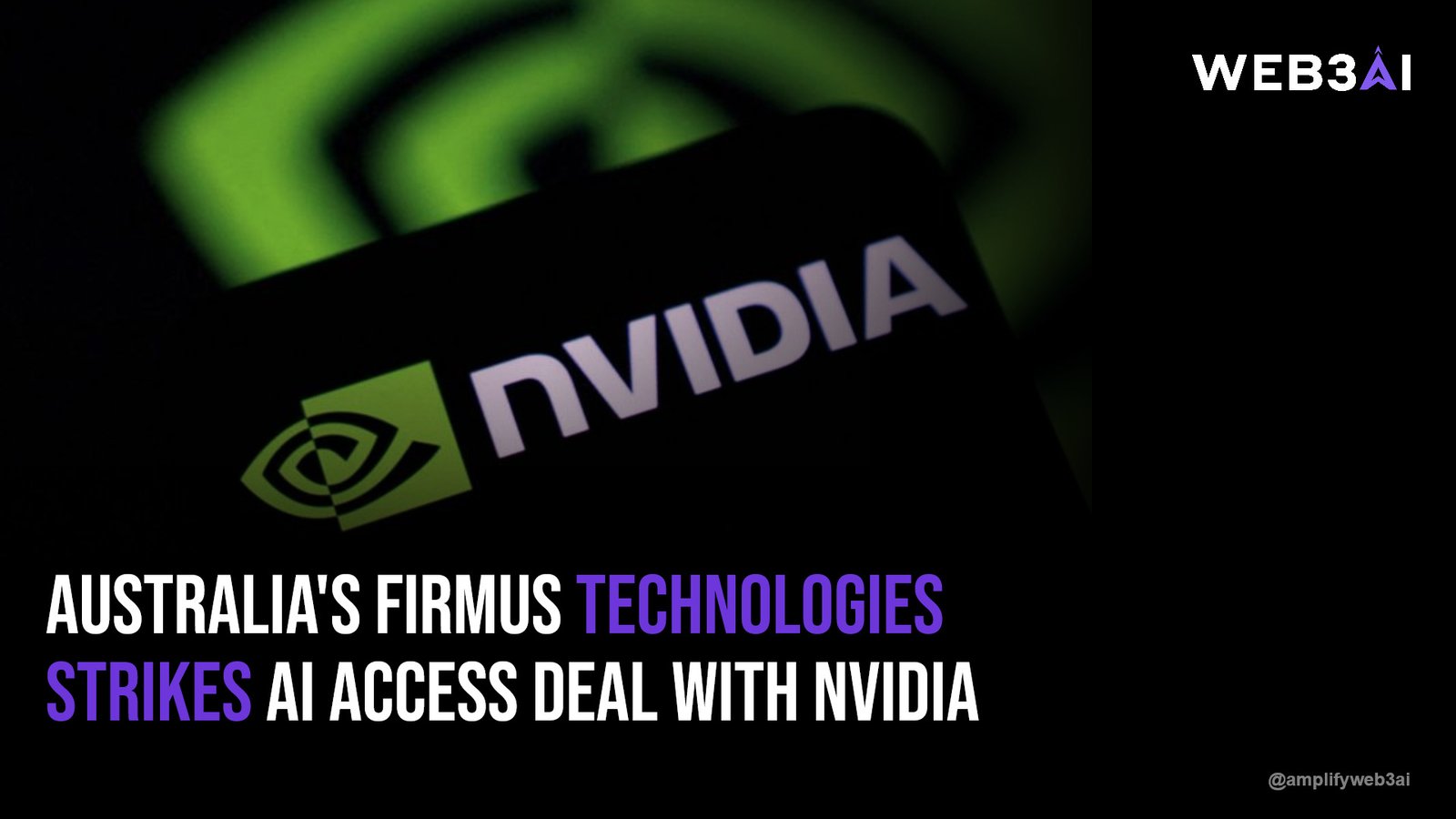 Australia's Firmus Technologies strikes AI access deal with Nvidia — ATTN.LIVE WEB3AI