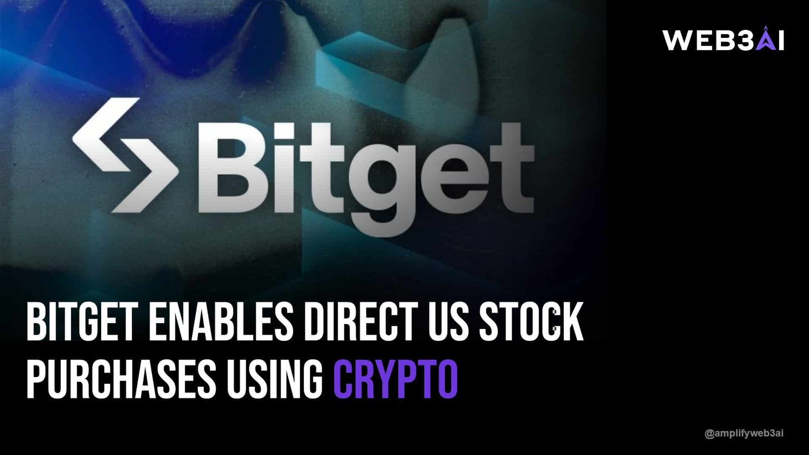 Bitget enables direct US stock purchases using crypto — ATTN.LIVE WEB3AI