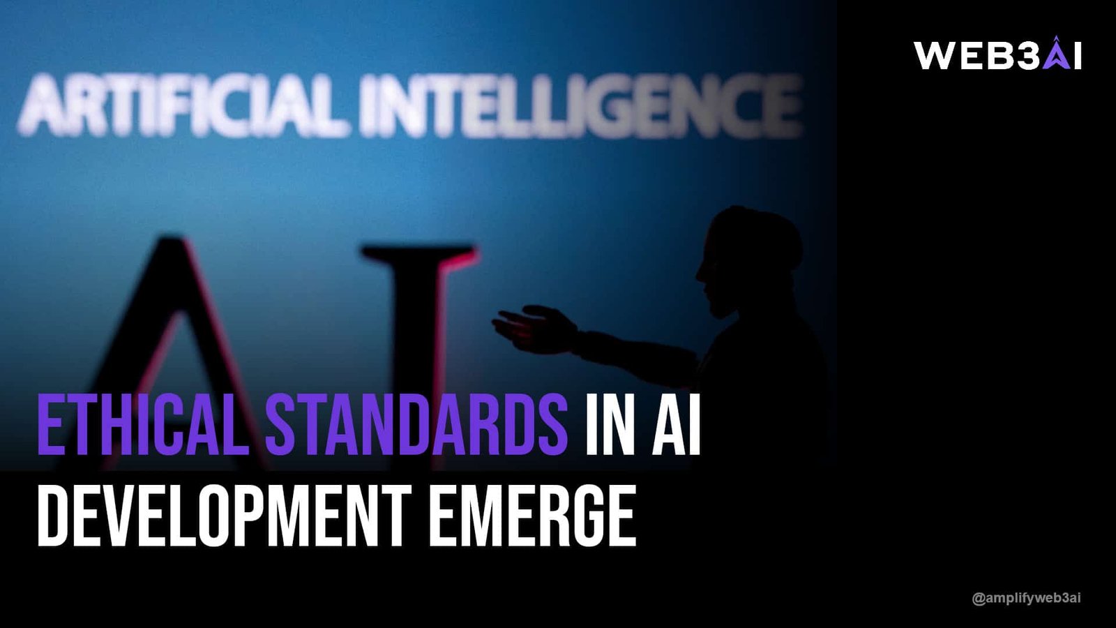 ETHICAL STANDARDS IN AI DEVELOPMENT EMERGE — ATTN.LIVE WEB3AI