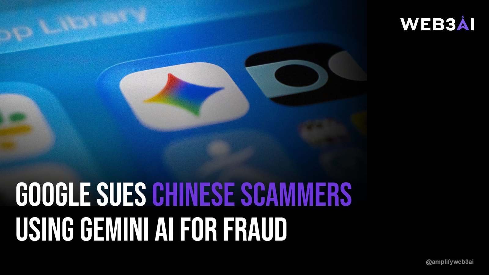 Google sues Chinese scammers using Gemini AI for fraud — ATTN.LIVE WEB3AI