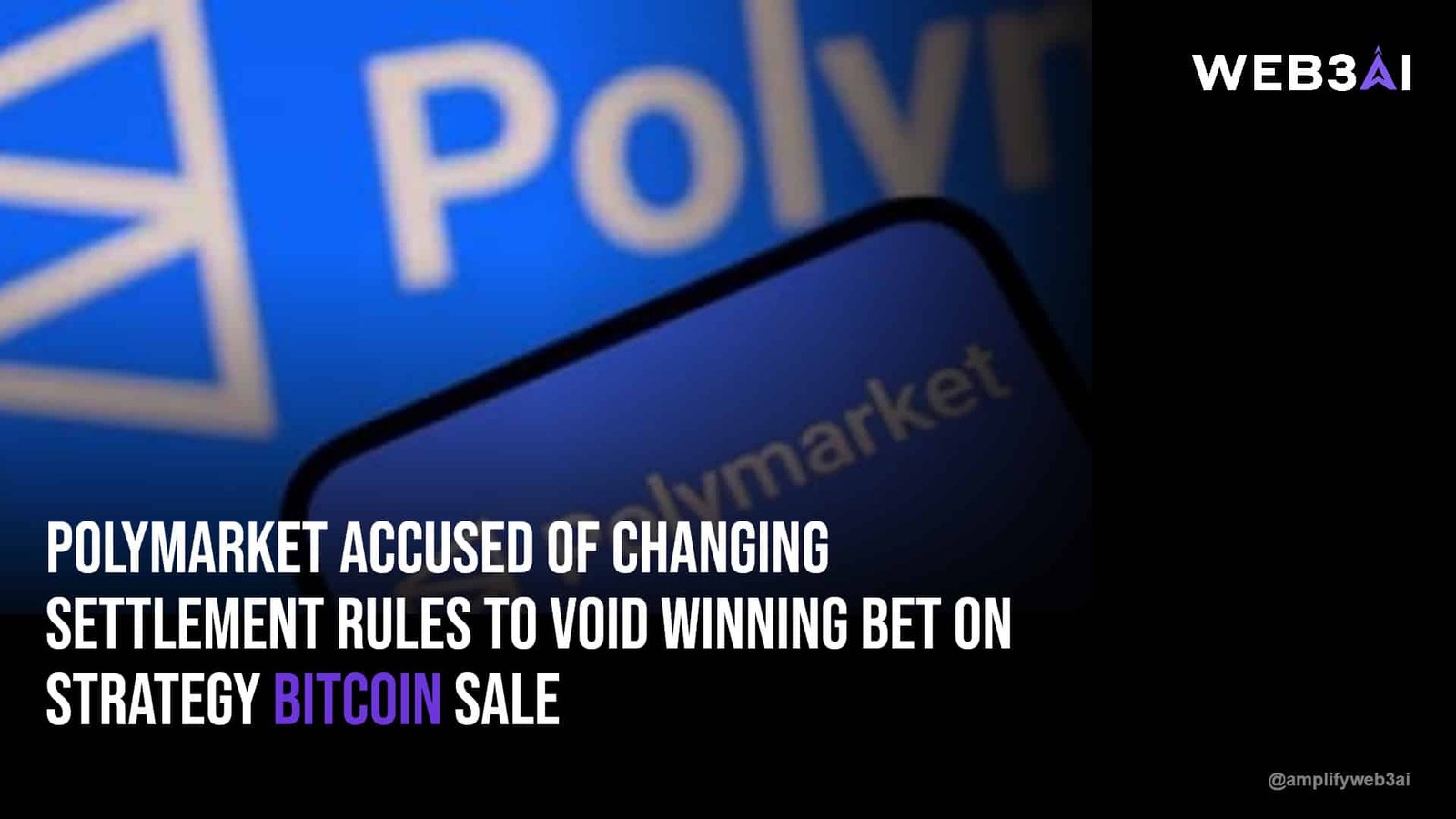 Polymarket accused of changing settlement rules to void winning bet on Strategy Bitcoin sale — ATTN.LIVE WEB3AI