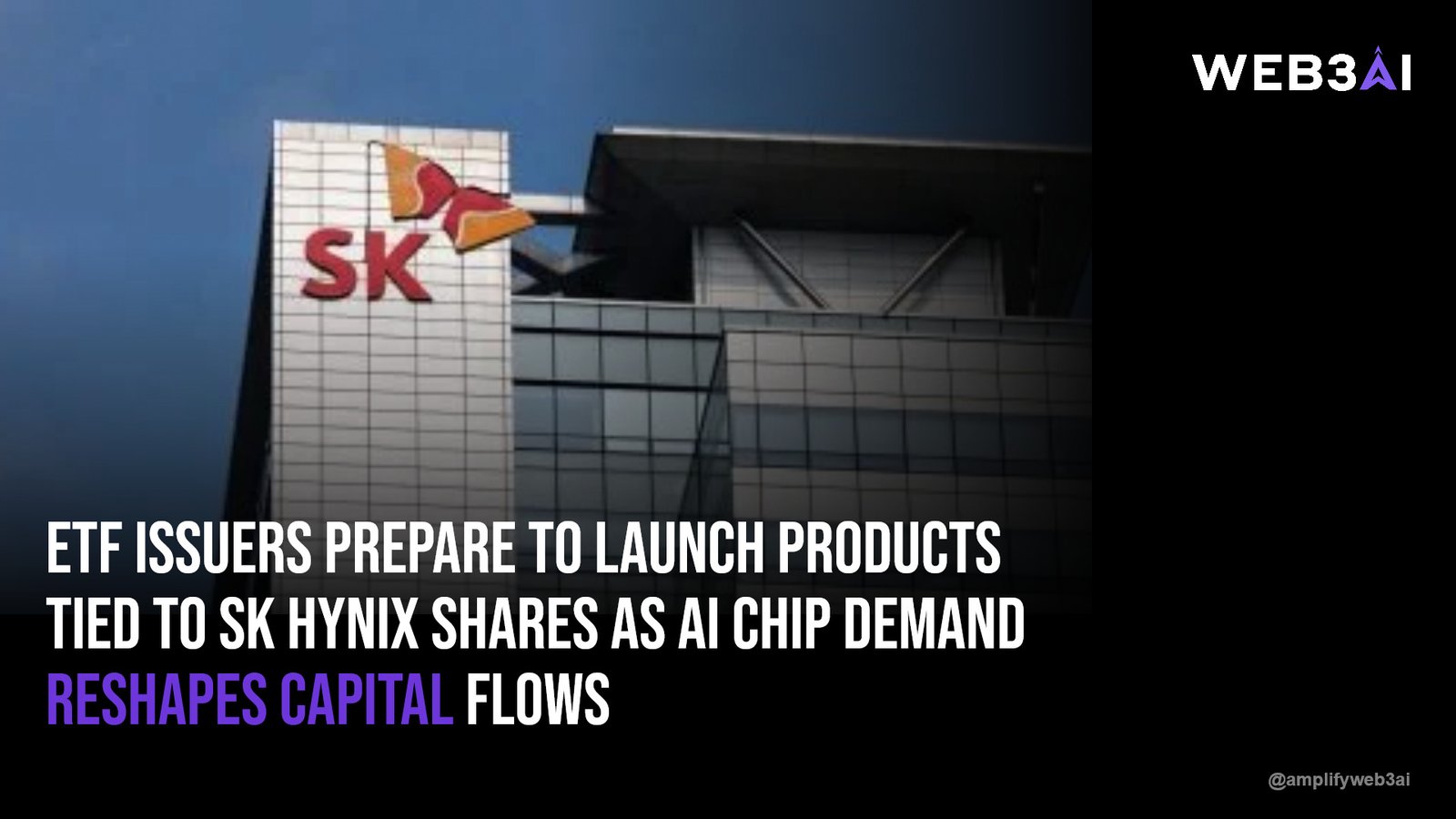 ETF issuers prepare to launch products tied to SK Hynix shares as AI chip demand reshapes capital flows — ATTN.LIVE WEB3AI