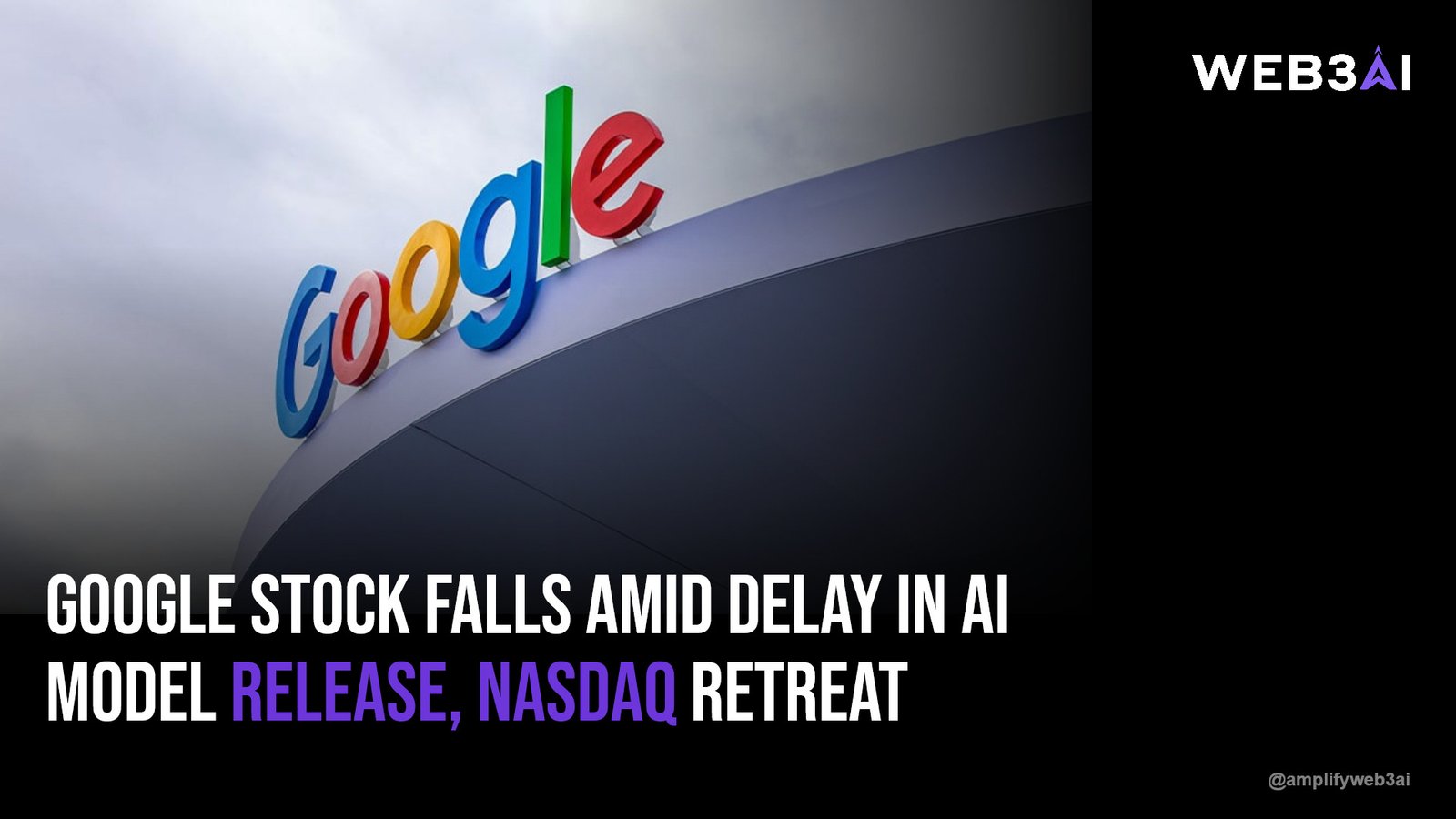 Google Stock Falls Amid Delay In AI Model Release, Nasdaq Retreat — ATTN.LIVE WEB3AI
