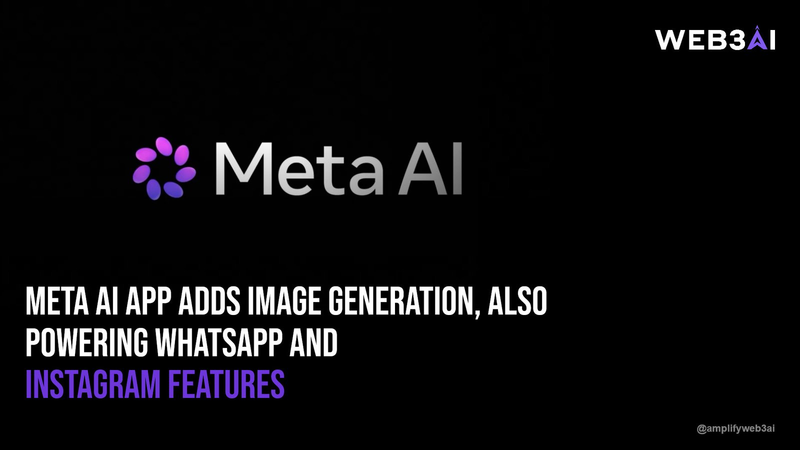 Meta AI app adds image generation, also powering WhatsApp and Instagram features — ATTN.LIVE WEB3AI
