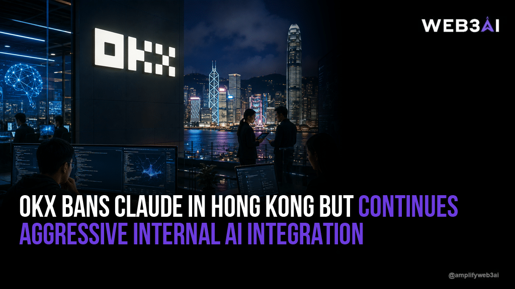 OKX Bans Claude in Hong Kong but Continues Aggressive Internal AI Integration